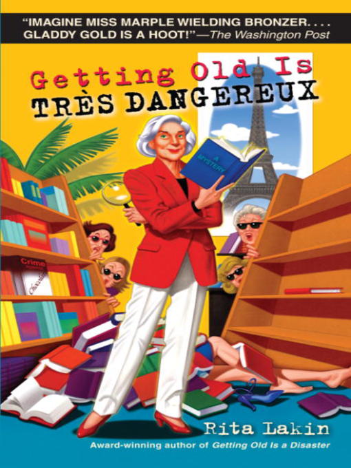 Title details for Getting Old is Tres Dangereux by Rita Lakin - Available